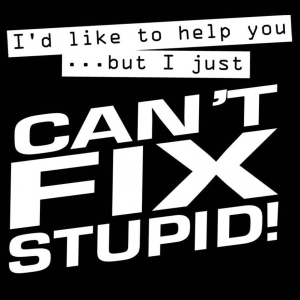 can-t-fix-stupid.jpg